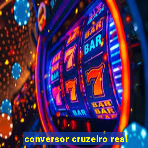 conversor cruzeiro real